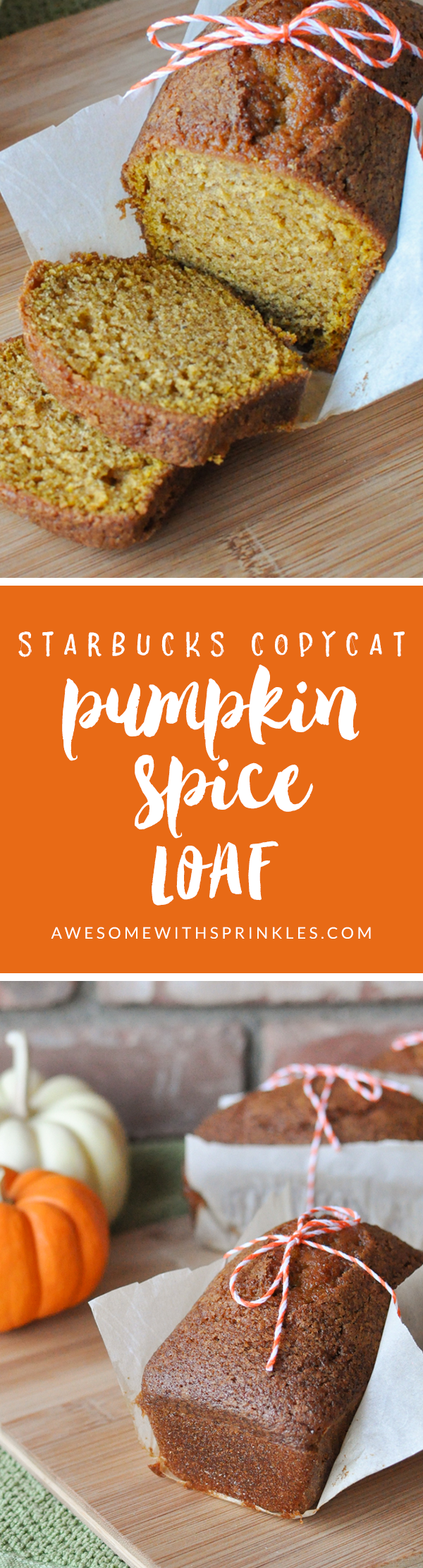 The Best Ever (Starbucks Copycat) Pumpkin Spice Loaf | Awesome with Sprinkles