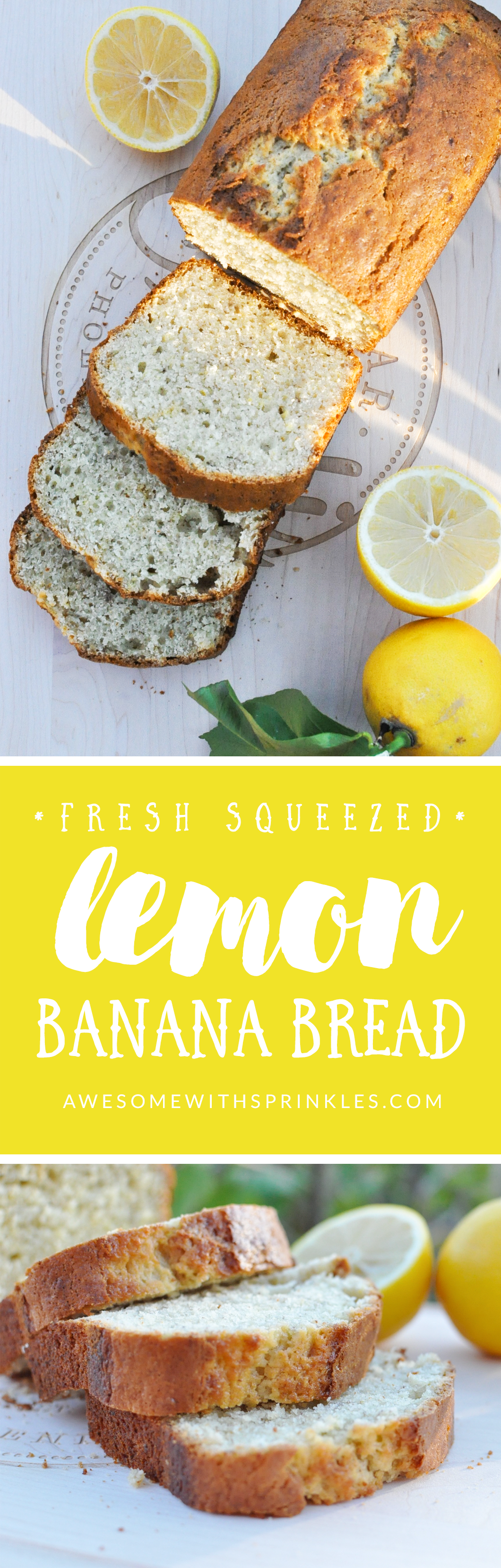 Fresh Squeezed Lemon Banana Bread | Awesome with Sprinkles