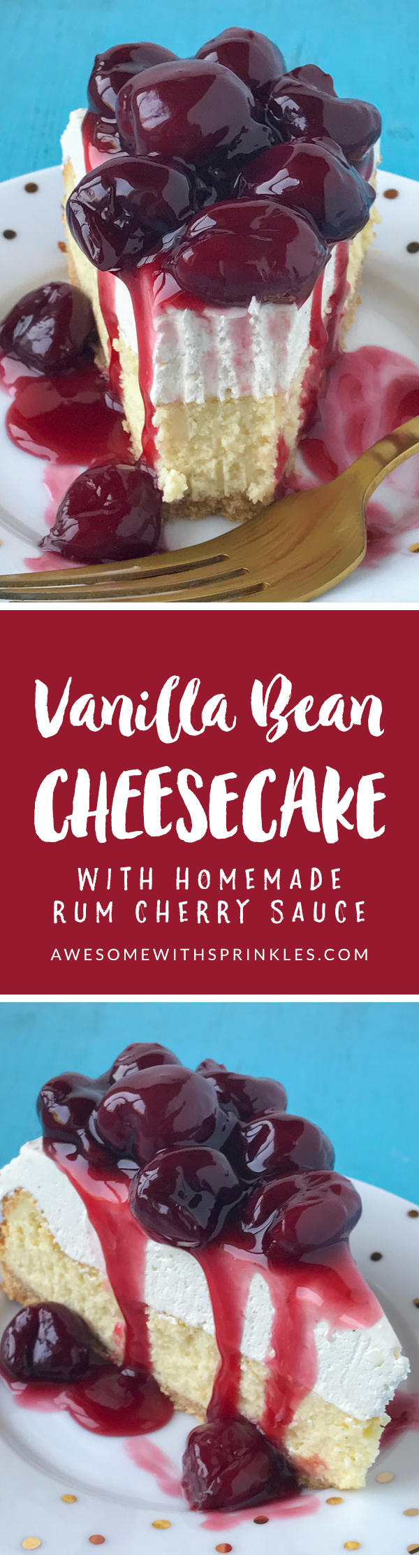 Vanilla bean cheesecake with homemade rum cherry sauce made with fresh whole cherries is the classic dessert! | Awesome with Sprinkles