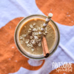 Easy Pumpkin Pie Oatmeal Smoothie | Awesome with Sprinkles