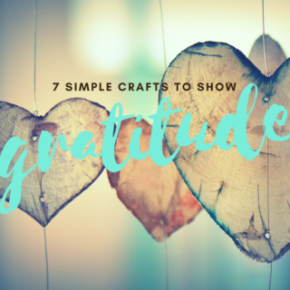 7 Simple Crafts to show Gratitude