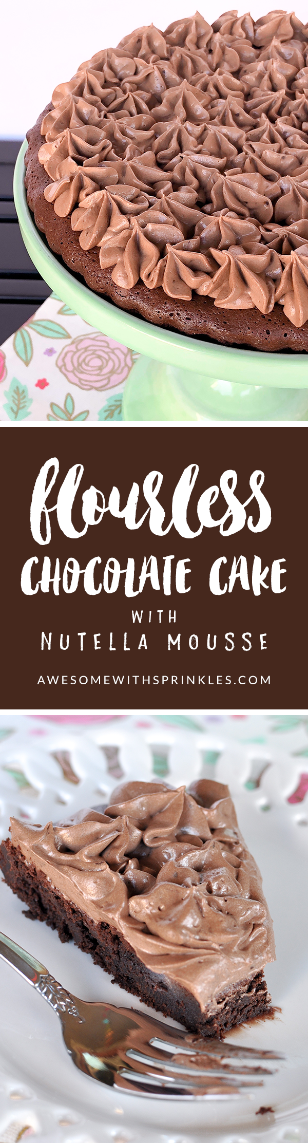 Flourlesas Chocolate Cake with Nutella Mousse | Awesome with Sprinkles